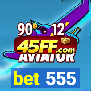 bet 555